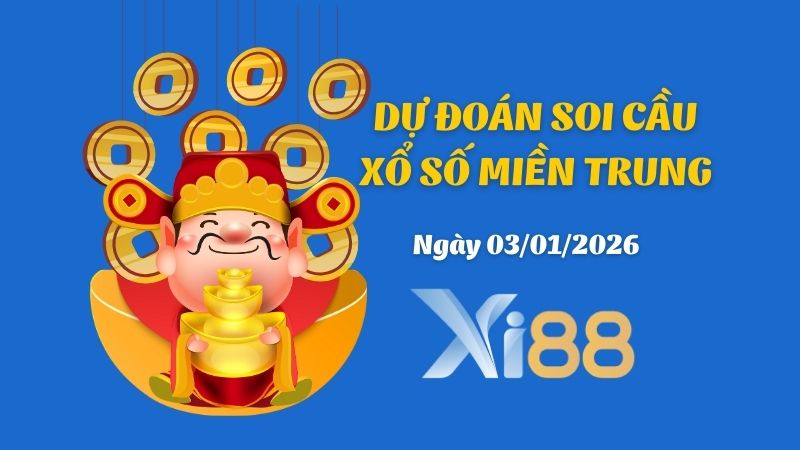 Dự đoán soi cầu xổ số miền Trung hôm nay ngày 3/1/2026